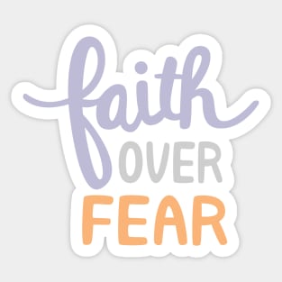 Faith Over Fear Sticker